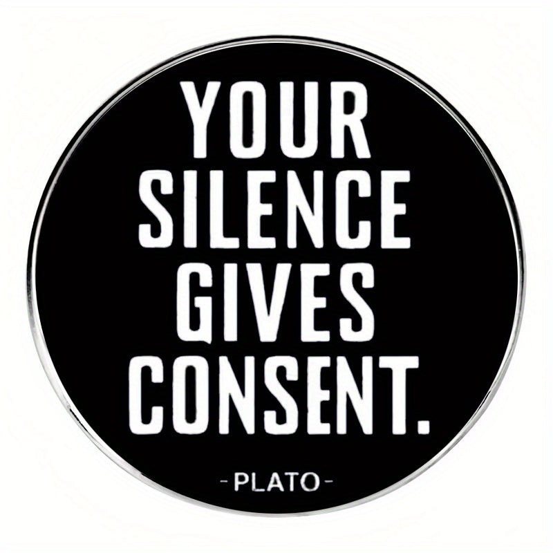 Vintage-Inspired ""Your Silence Gives Consent"" Brooch Pin - Metal Alloy, Black With White Text, Round Accessory