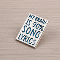 Music-Lover Humor Theme Pinfeatures My Brain Is 90% Song Lyrics, Humorously Exaggerating A Music Enthusiast' Brain