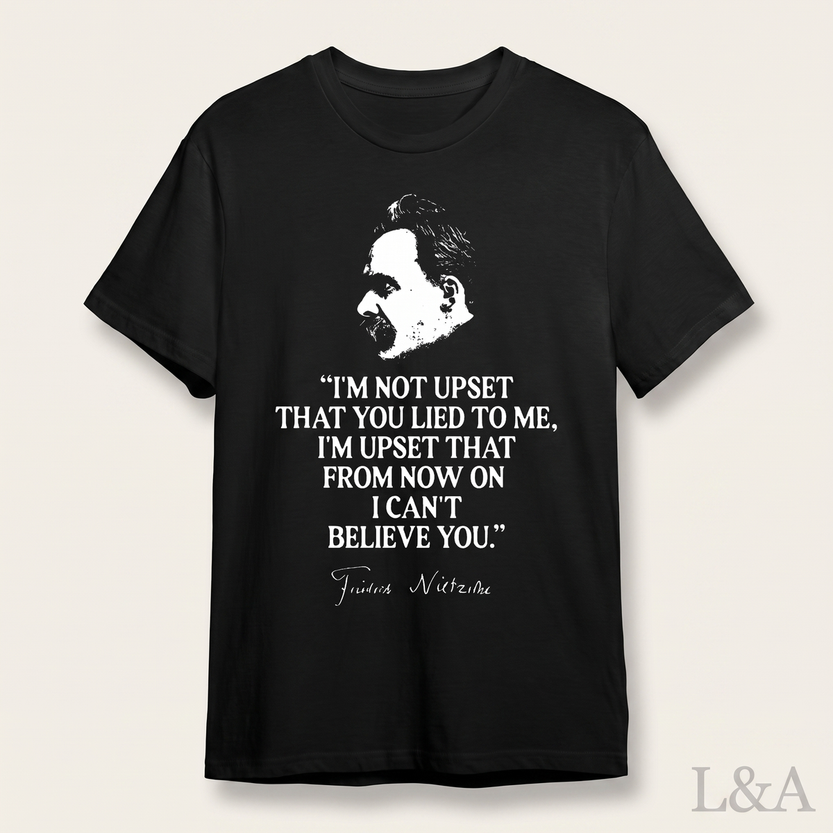 Nietzsche Philosophy Quote T-Shirt on plain background with L&A watermark