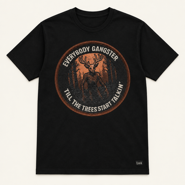 "Everybody Gangster Till The Trees Start To Talk" Tee