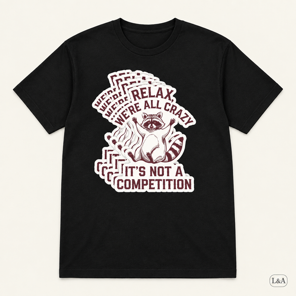 "Relax We're All Crazy" Raccoon Tee