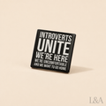 Introverts Unite Brooch