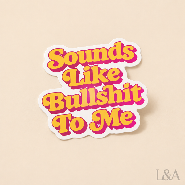 Funny Sarcastic Vinyl Sticker