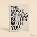 The Music Sounds Better Wall Art
