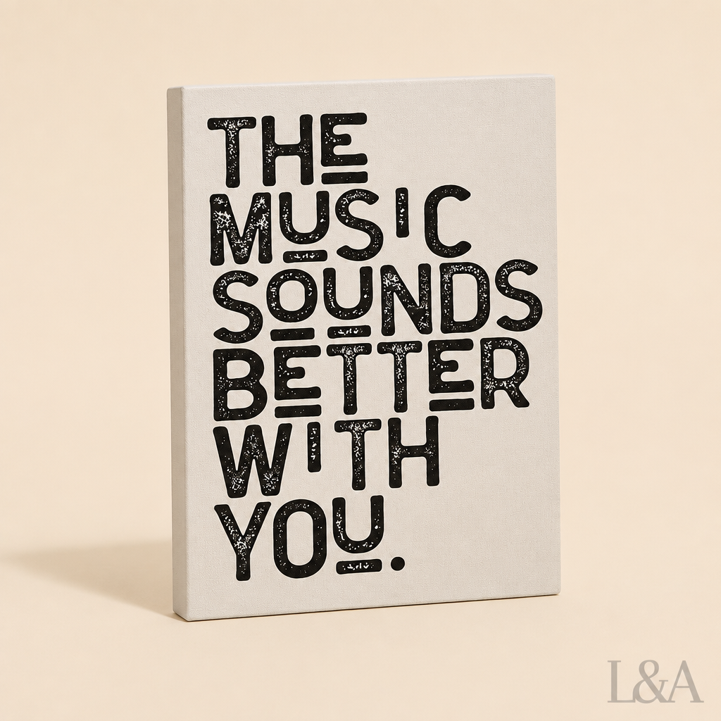 The Music Sounds Better Wall Art